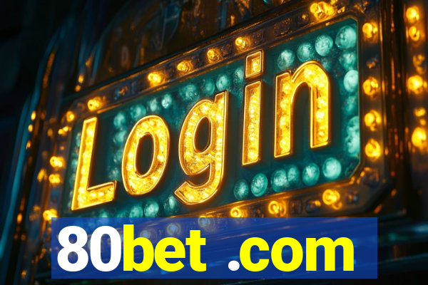 80bet .com